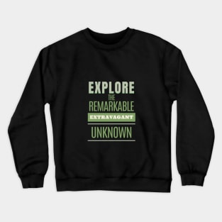 Explore Remarkable Extravagant Unknown Quote Motivational Inspirational Crewneck Sweatshirt